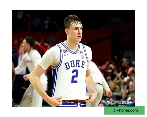 布泽尔状元呼声高大一数据压制弗拉格名嘴担忧适应NBA能力